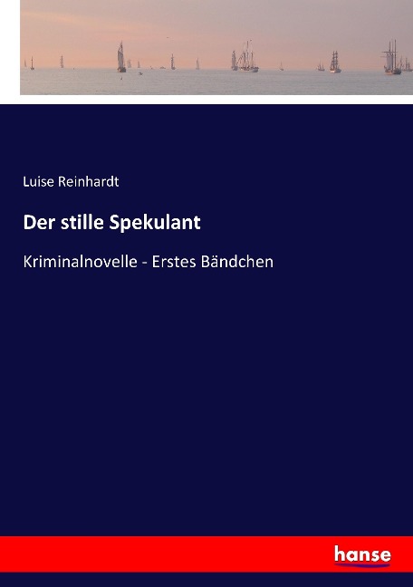Der stille Spekulant - Luise Reinhardt