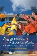 Cover-Bild zum Titel 'Aggression in the Sports World' von 'Gordon W. Russell'