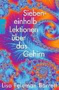 Cover-Bild zum Titel 'Siebeneinhalb Lektionen über das Gehirn' von 'Lisa Feldman Barrett'