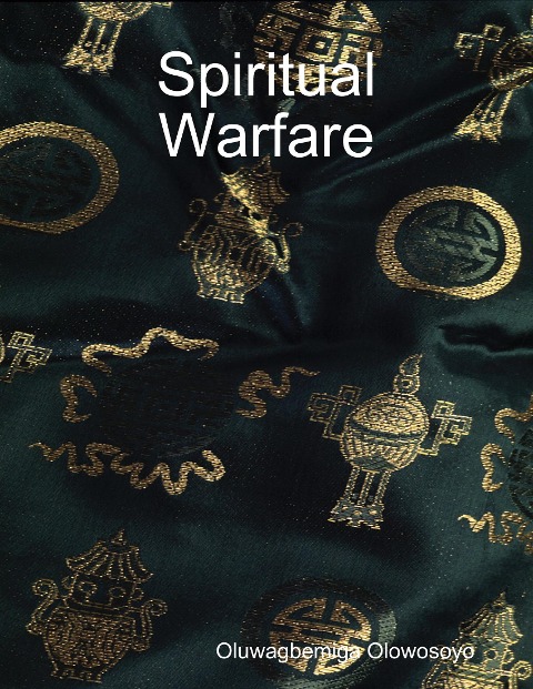 Spiritual Warfare - Oluwagbemiga Olowosoyo