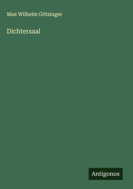 Dichtersaal - Max Wilhelm Götzinger