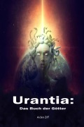 Cover-Bild zum Titel 'Urantia: Das Buch der Götter' von 'Aiden Ziff'