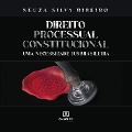 Direito Processual Constitucional - Neuza Silva Ribeiro