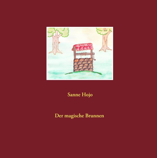 Der magische Brunnen - Sanne Hojo
