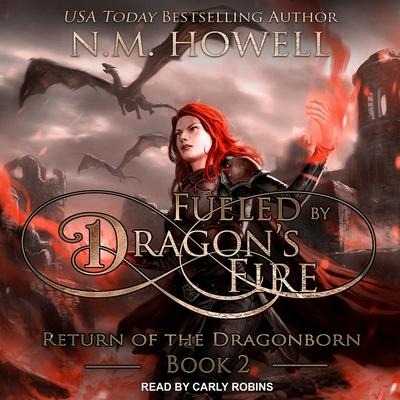 Fueled by Dragon's Fire Lib/E - N. M. Howell