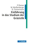 Cover-Bild zum Titel 'Einführung in das Studium der Gräzistik' von 'Peter Riemer, Michael Weissenberger, Bernhard Zimmermann'