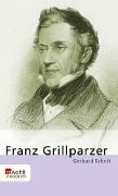 Franz Grillparzer - Gerhard Scheit