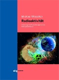 Radioaktivität - Band I - Michael Wiescher