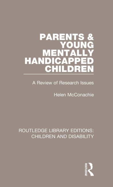 Parents and Young Mentally Handicapped Children - Helen Mcconachie