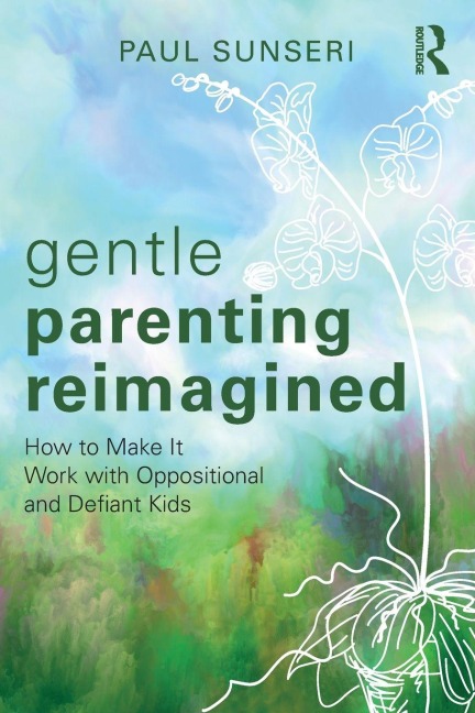 Gentle Parenting Reimagined - Paul Sunseri