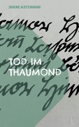 Cover-Bild zum Titel 'Tod im Thaumond' von 'Simone Austermann'