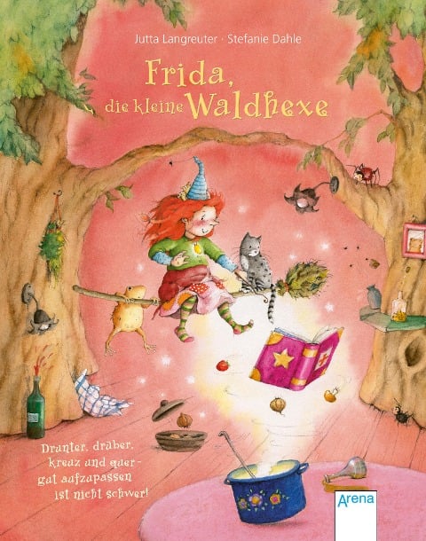 Frida, die kleine Waldhexe (3). Drunter, drüber, kreuz und quer - gut aufzupassen ist nicht schwer - Jutta Langreuter