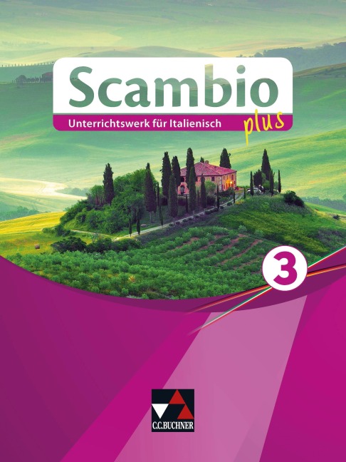 Scambio plus 3 Schülerbuch - Paola Bernabei, Anna Campagna, Verena Bernhofer, Maria-Lucia Di Miceli, Martin Stenzenberger