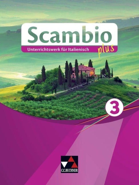 Scambio plus 3 Schülerbuch - Paola Bernabei, Anna Campagna, Verena Bernhofer, Maria-Lucia Di Miceli, Martin Stenzenberger