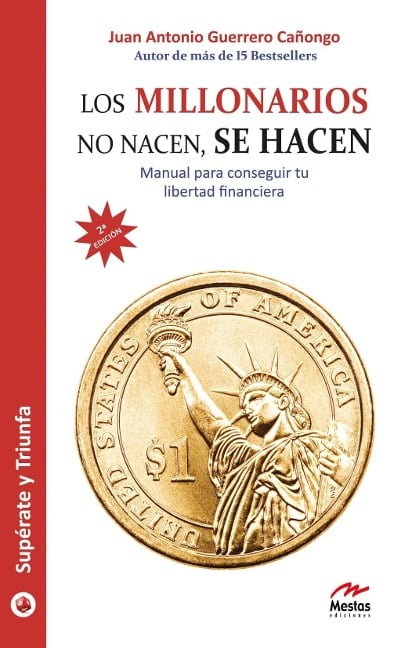 Los millonarios no nacen, se hacen - Juan Antonio Guerrero Cañongo