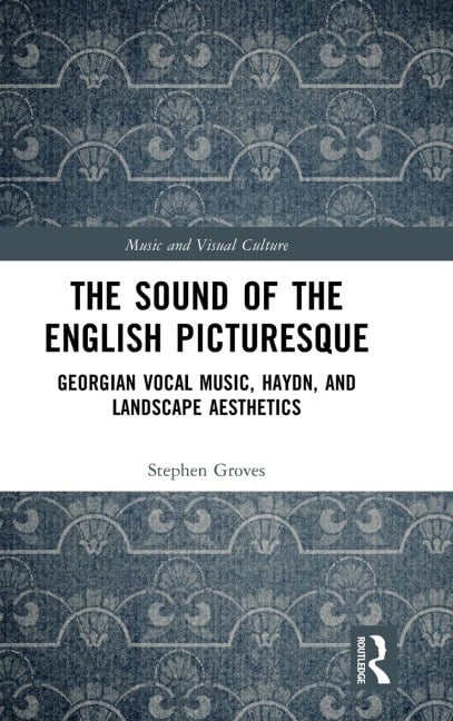 The Sound of the English Picturesque - Stephen Groves