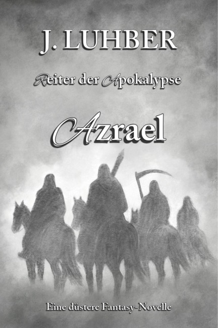 Reiter der Apokalypse - Azrael - J. Luhber