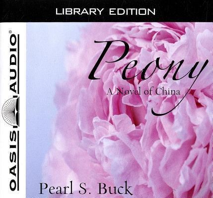 Peony (Library Edition): A Novel of China - Pearl S. Buck