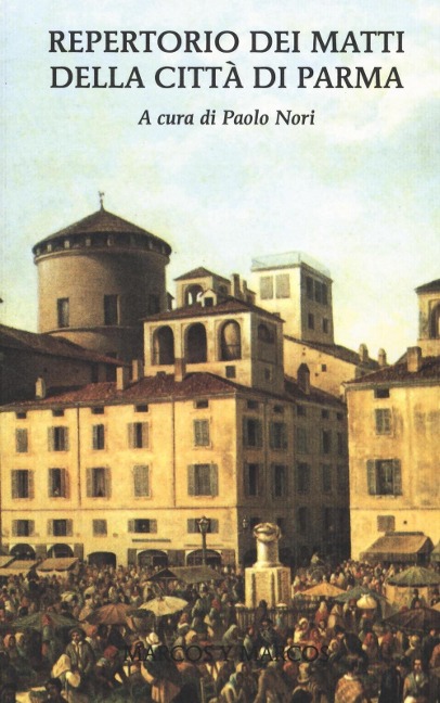 Repertorio dei matti della città di Parma - 