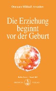 Cover-Bild zum Titel 'Die Erziehung beginnt vor der Geburt' von 'Omraam Mikhael Aivanhov'
