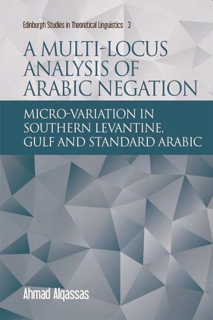 A Multi-Locus Analysis of Arabic Negation - Ahmad Alqassas