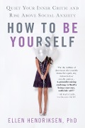 Cover-Bild zum Titel 'How to Be Yourself' von 'Ellen Hendriksen'