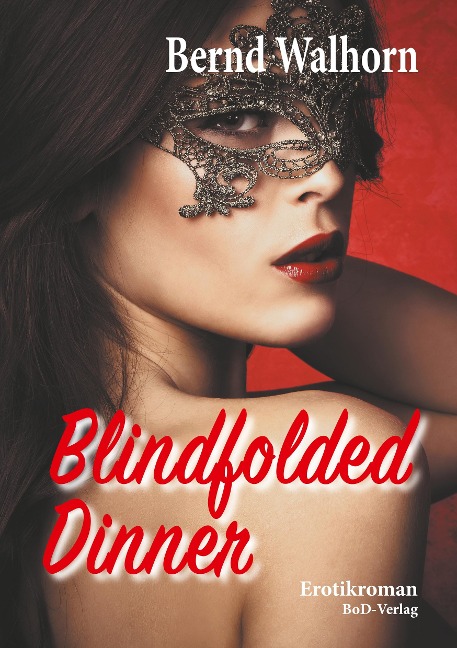 Blindfolded Dinner - Bernd Walhorn