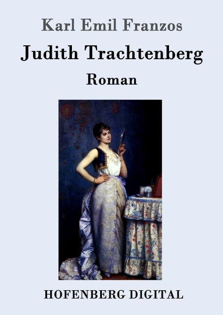 Judith Trachtenberg - Karl Emil Franzos