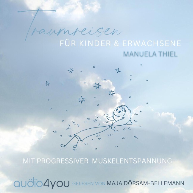 Traumreisen für Kinder & Erwachsene: - Manuela Thiel