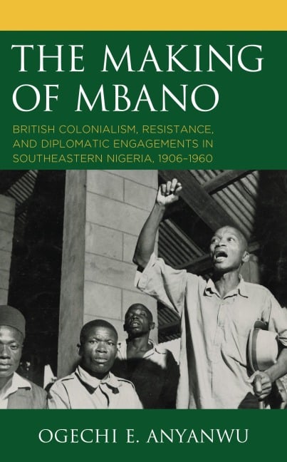 The Making of Mbano - Ogechi E. Anyanwu