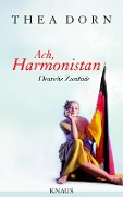 Cover-Bild zum Titel 'Ach, Harmonistan' von 'Thea Dorn'