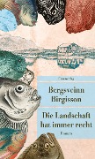 Cover-Bild zum Titel 'Die Landschaft hat immer recht' von 'Bergsveinn Birgisson'