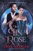 Cover-Bild zum Titel 'The Tin Rose (Elemental Web Stories, #1)' von 'Anne Renwick'