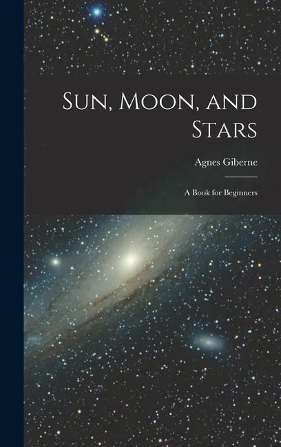 Sun, Moon, and Stars - Agnes Giberne
