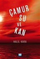 Camur Su ve Kan - Halil Kara