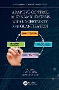 Cover-Bild zum Titel 'Adaptive Control of Dynamic Systems with Uncertainty and Quantization' von 'Jing Zhou, Lantao Xing, Changyun Wen'