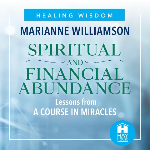Spiritual and Financial Abundance - Marianne Williamson