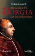 Cover-Bild zum Titel 'Alexander VI. Borgia' von 'Volker Reinhardt'