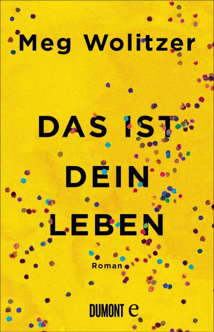 Das ist dein Leben - Meg Wolitzer