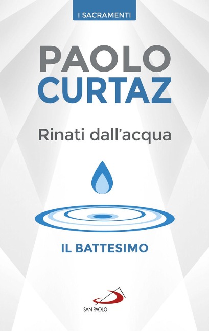 Rinati dall'acqua. Il battesimo - Paolo Curtaz