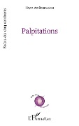 Cover-Bild zum Titel 'Palpitations' von 'Hayat Ait-Boujounoui'