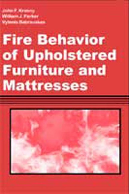 Fire Behavior of Upholstered Furniture and Mattresses - John Krasny, Vytenis Babrauskas, William Parker