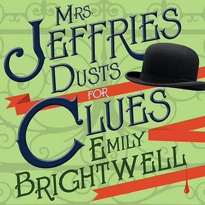 Mrs. Jeffries Dusts for Clues Lib/E - Emily Brightwell