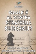 Cover-Bild zum Titel 'Quale è al vostra strategia Sudoku? | Libri di rompicapi impegnativi uno al giorno' von 'Puzzle Therapist'
