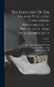 Cover-Bild zum Titel 'The Economy Of The Animal Kingdom, Considered Anatomically, Physically, And Philosophically; Volume 1' von 'Emanuel Swedenborg, Augustus Clissold'
