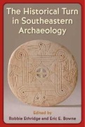 Cover-Bild zum Titel 'The Historical Turn in Southeastern Archaeology' von ''