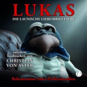 Cover-Bild zum Titel 'LUKAS.  Die launische Liebesbrieftaube' von 'Christian von Aster'
