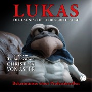 Cover-Bild zum Titel 'LUKAS.  Die launische Liebesbrieftaube' von 'Christian von Aster'
