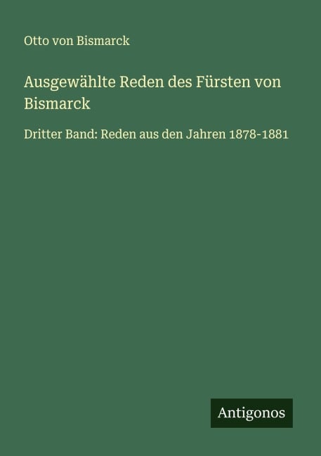 Ausgewählte Reden des Fürsten von Bismarck - Otto Von Bismarck