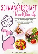 Cover-Bild zum Titel 'Das große Schwangerschaft Kochbuch' von 'Lisa Ackermann'